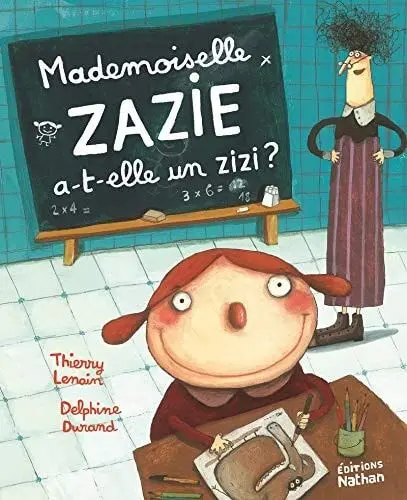 Couverture du livre: Mademoiselle Zazie a-t-elle un zizi ?