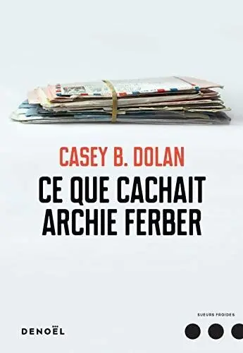 Couverture du livre: Ce que cachait Archie Ferber