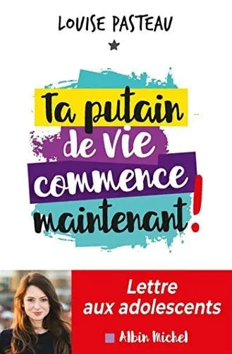 Couverture du livre: Ta putain de vie commence maintenant !