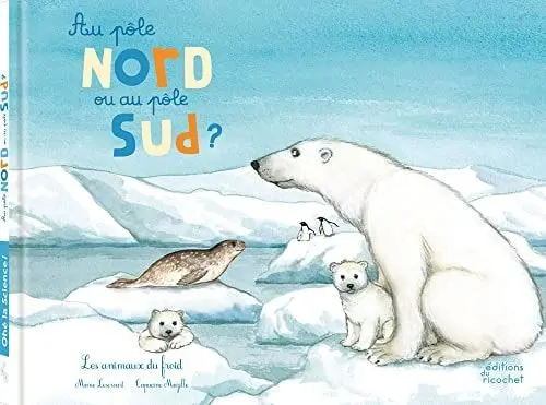 Couverture du livre: Au pôle Nord ou au pôle Sud ?