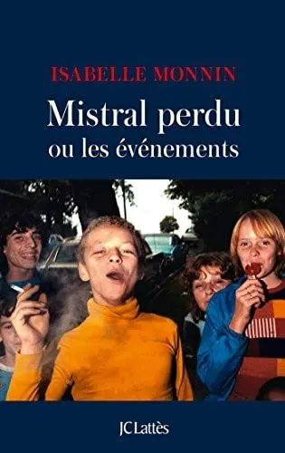 Couverture du livre: Mistral perdu ou Les événements