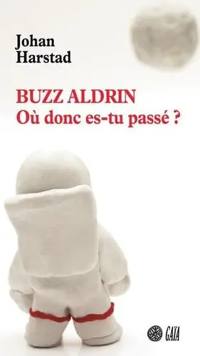 Couverture du livre: Buzz Aldrin, mais où donc es-tu passé ?