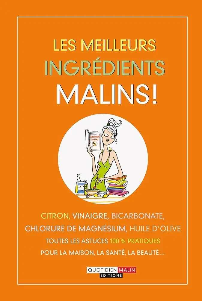 Couverture du livre: Les meilleurs ingrédients malins